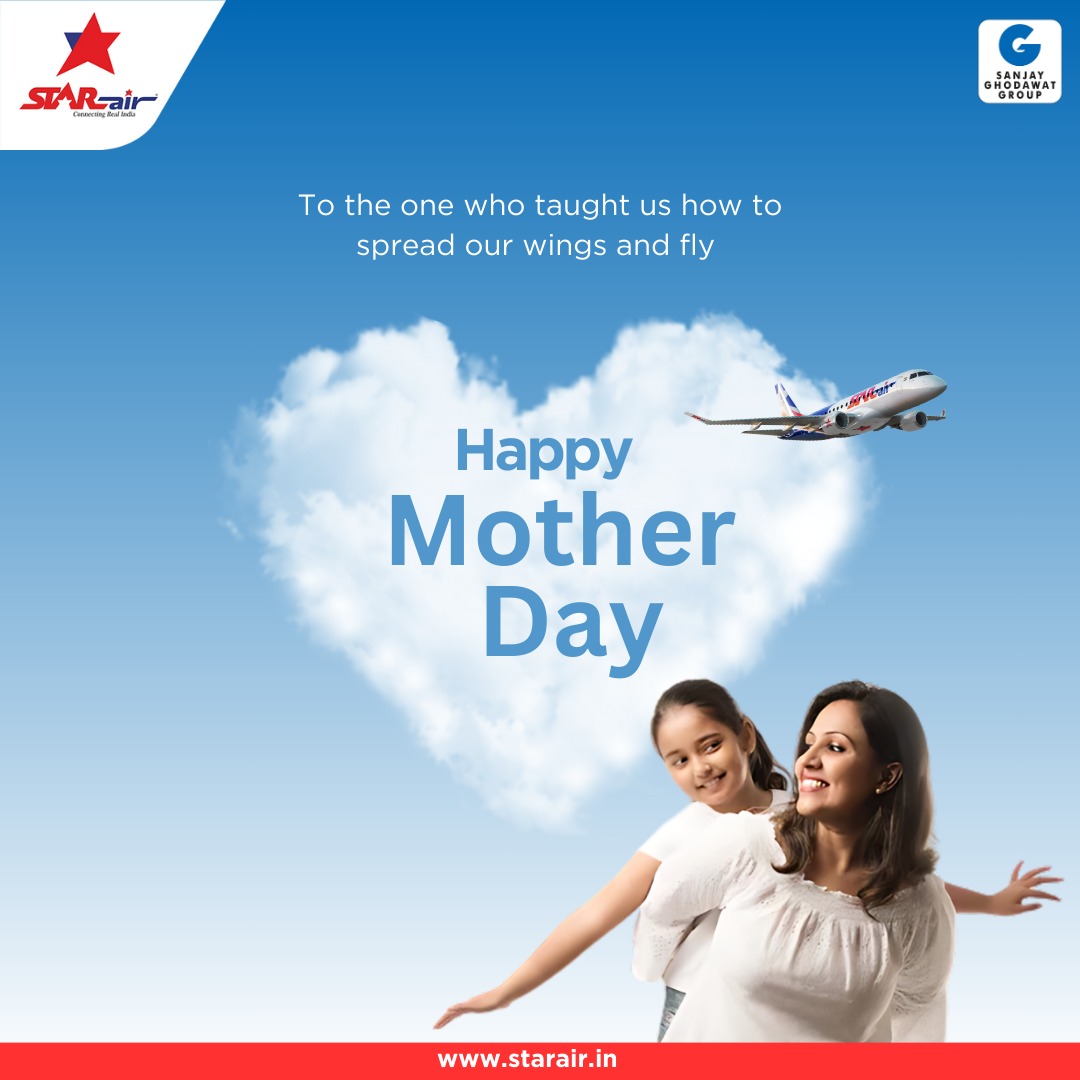 We salute the woman who taught us to soar high and reach for the skies. In our family of aviators, you're the guiding star, navigating us with love and wisdom, Wishing you a day Happy Mother's Day. #HappyMothersDay #StarAir #EmbraerE175 #E175 #Embraer #SanjayGhodawatGroup