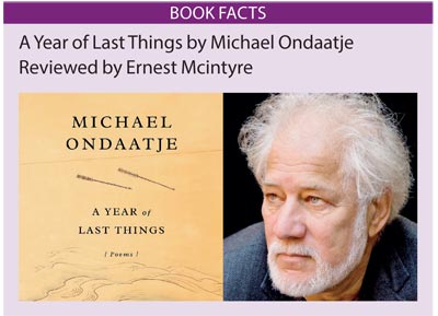 A poetic memoir connecting the past and present “….he watched all his characters hiding in his youth.” - 'A Year of Last Things' by Michael Ondaatje reviewed by Ernest McIntyre sundaytimes.lk/240512/plus/a-… #SriLankan #poetry