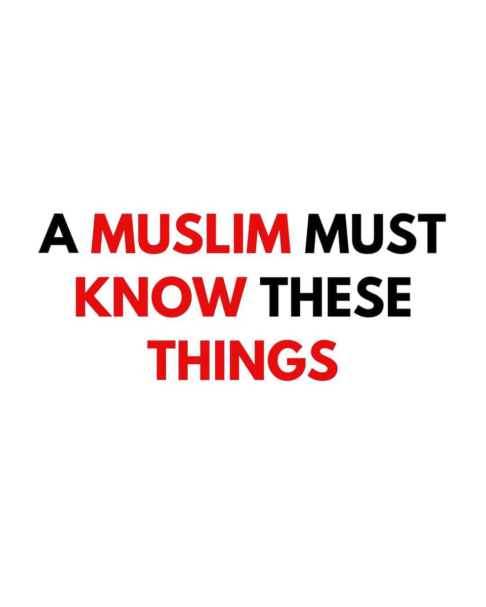 A muslim must know these things