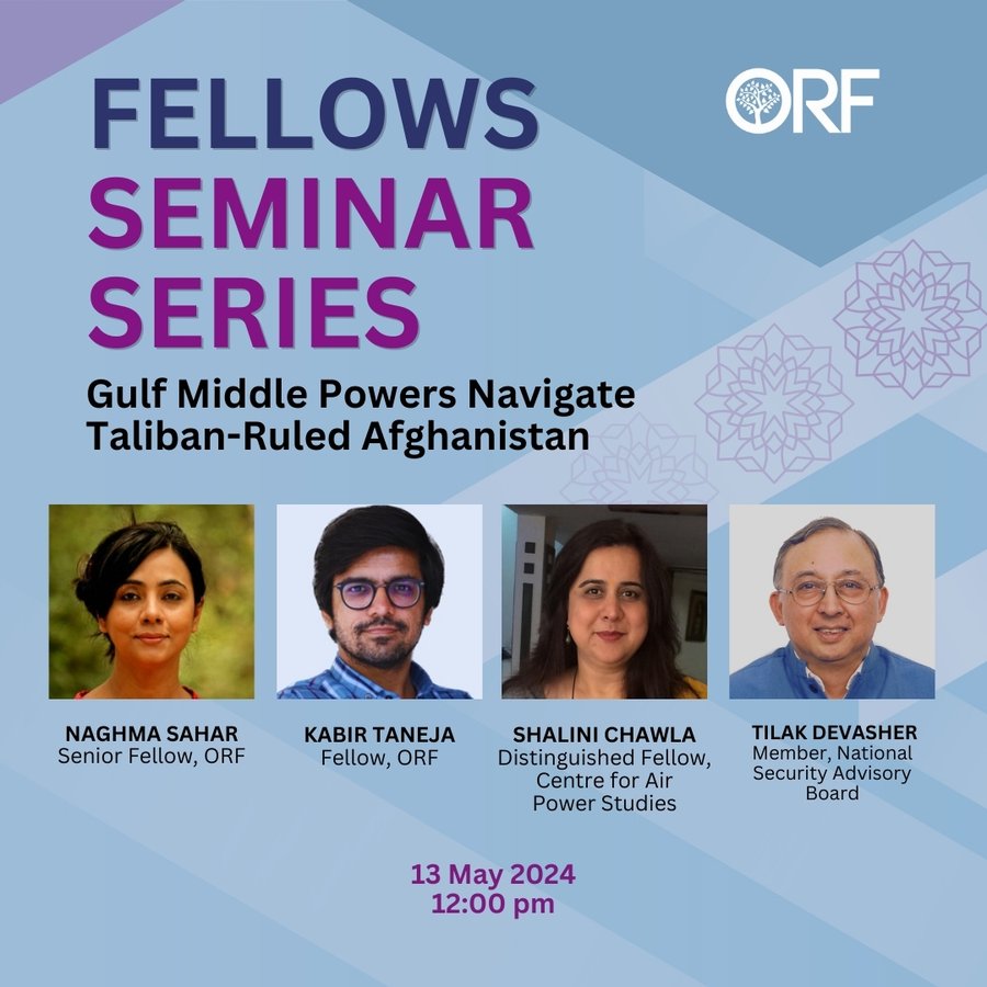 .@orfonline is organising the third discussion under the Fellows Seminar series on the paper 'Middle Powers in the Gulf: Navigating the Return of the Taliban in Afghanistan'. 13 May | 12 PM IST Register👉or-f.org/26647