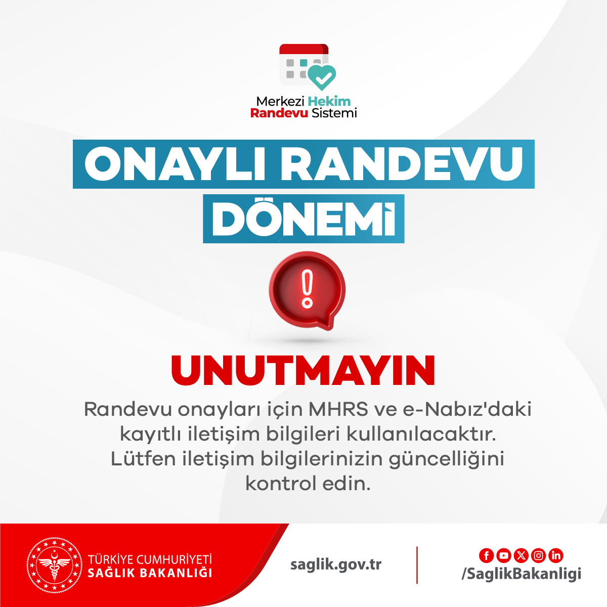 Randevu onayları için MHRS ve e-Nabız'daki kayıtlı iletişim bilgileri kullanılacaktır. Lütfen iletişim bilgilerinizin güncelliğini kontrol edin.