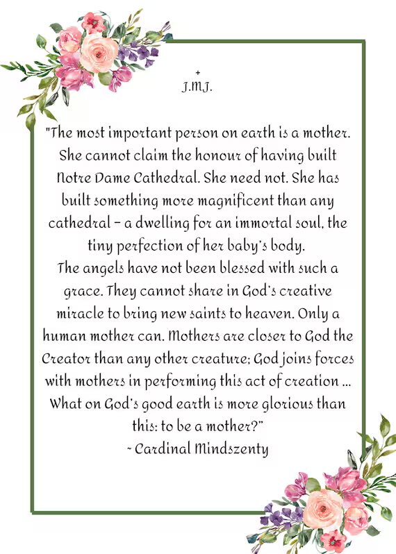 A very happy and blessed Mother’s Day to all mothers. The beautiful words below—written by the great Josef Cardinal Mindszenty—capture the nobility of the vocation of Christian motherhood.