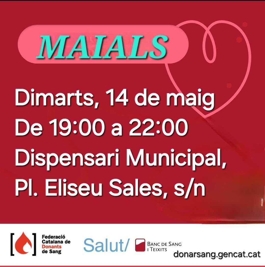 #Maials
#donaciodesang 
Dimarts, 14 de maig de 2024
De 19:00 a 22:00
Dispensari Municipal,Pl.Eliseu Sales, s/n