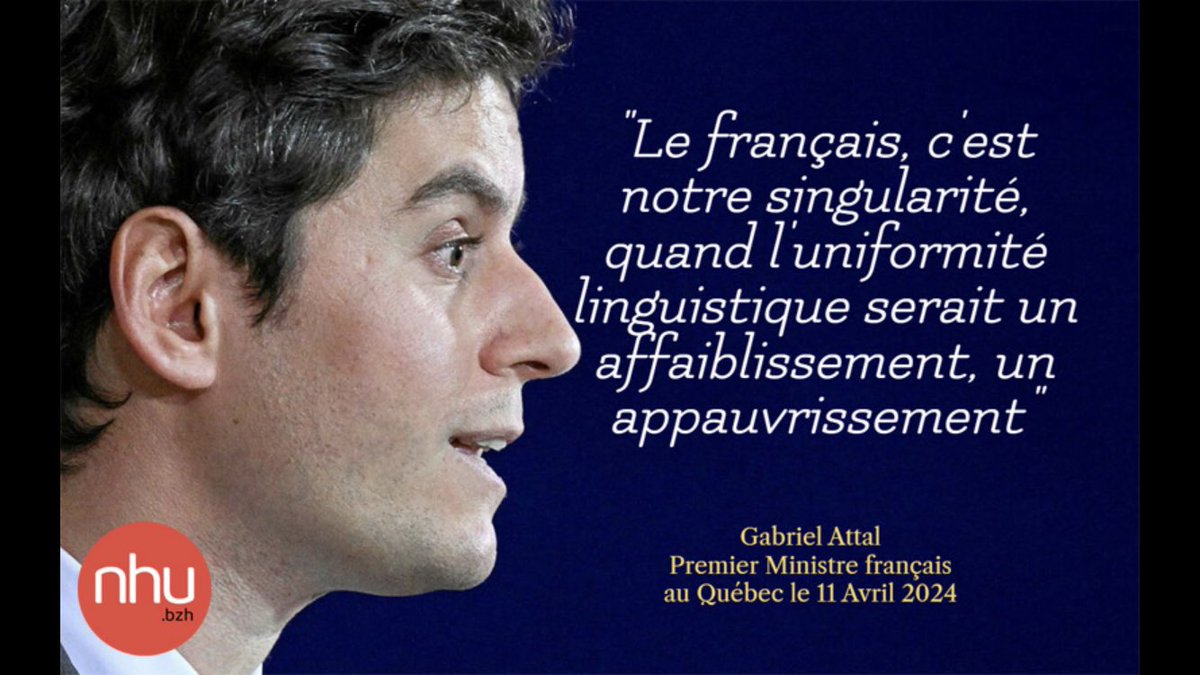 “Frantsesa gure berezitasuna da, hizkuntza-uniformetasuna, aldiz, ahultzea, txirotzea litzateke”. @GabrielAttal-ek, Frantziako Lehen Ministroak, #Quebec-en apirilaren 11n. Hitz bat aldatuta gaurko @HerriUrrats-erako ere esaldi egokia. @NHUBretagne bidez