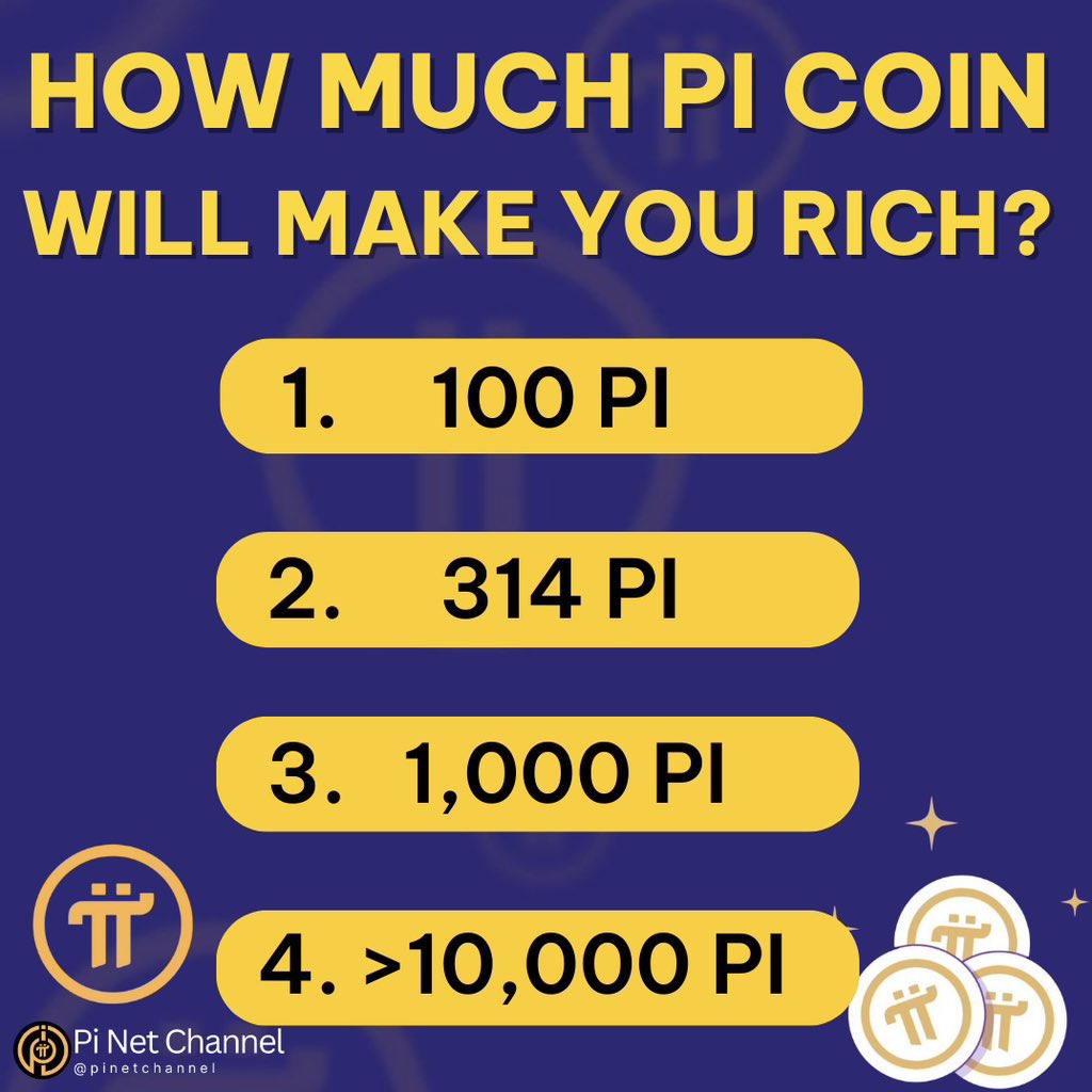 ✅ How much #PiCoin will make you rich?

A. 100 Pi

B. 314 Pi

C. 1,000 Pi

D. >10,000 Pi