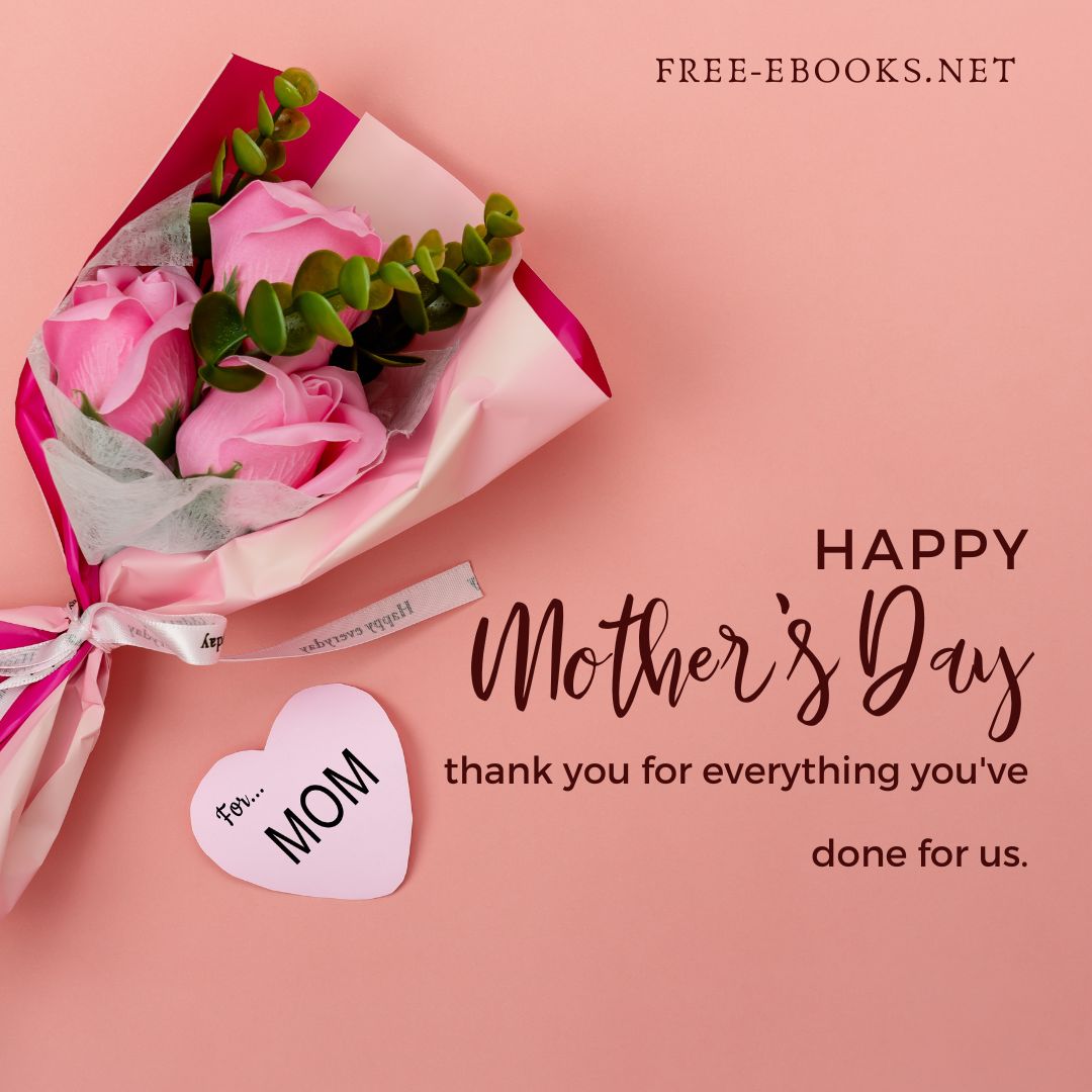 Happy Mother's Day to all the incredible moms out there! 💐 

#Freeebooks #MothersDay #Gratitude #Love #Celebrate