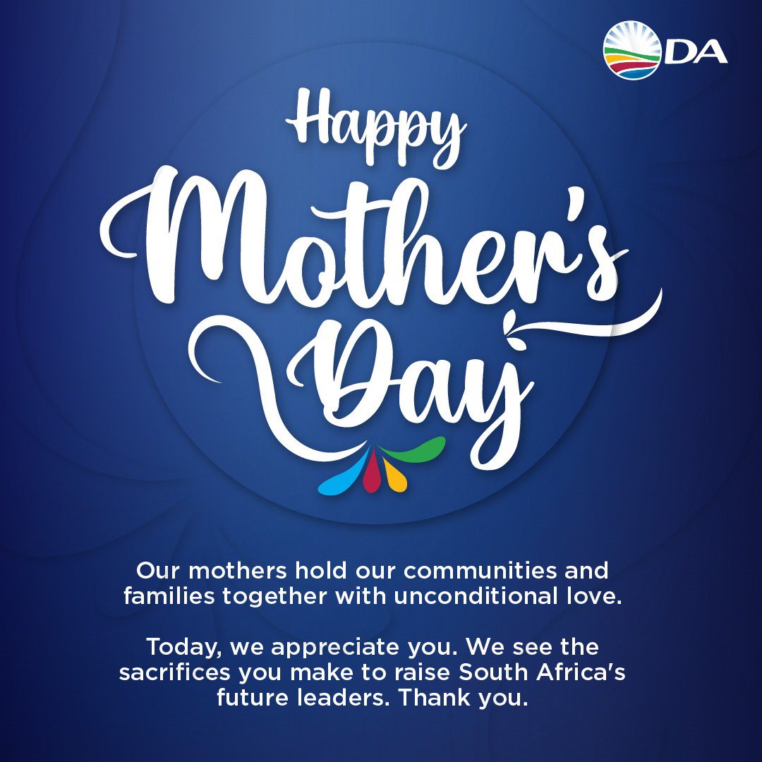 On behalf of the DA, I want to wish all the incredible mothers that hold our communities and families together with unconditional love, a very happy Mother’s Day. Thank you for all you do and we honour and cherish you. Happy Mother’s Day.