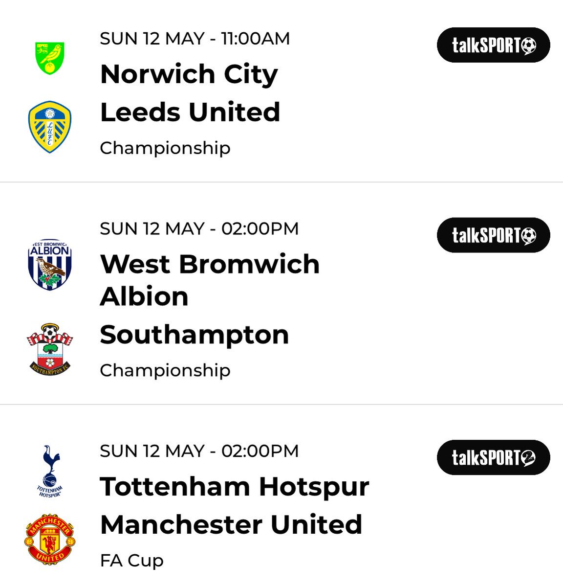 The only place to hear all of these games today 📻 12:00 Norwich v Leeds @SkyBetChamp @talkSPORT @TalkDants @IamScottMinto 14:15 West Brom v Southampton @SkyBetChamp @talkSPORT @ABridge75 @RayHoughton8 14:30 Tottenham v Man Utd @AdobeWFACup @talkSPORT2 @JoeShennan @_CSK9