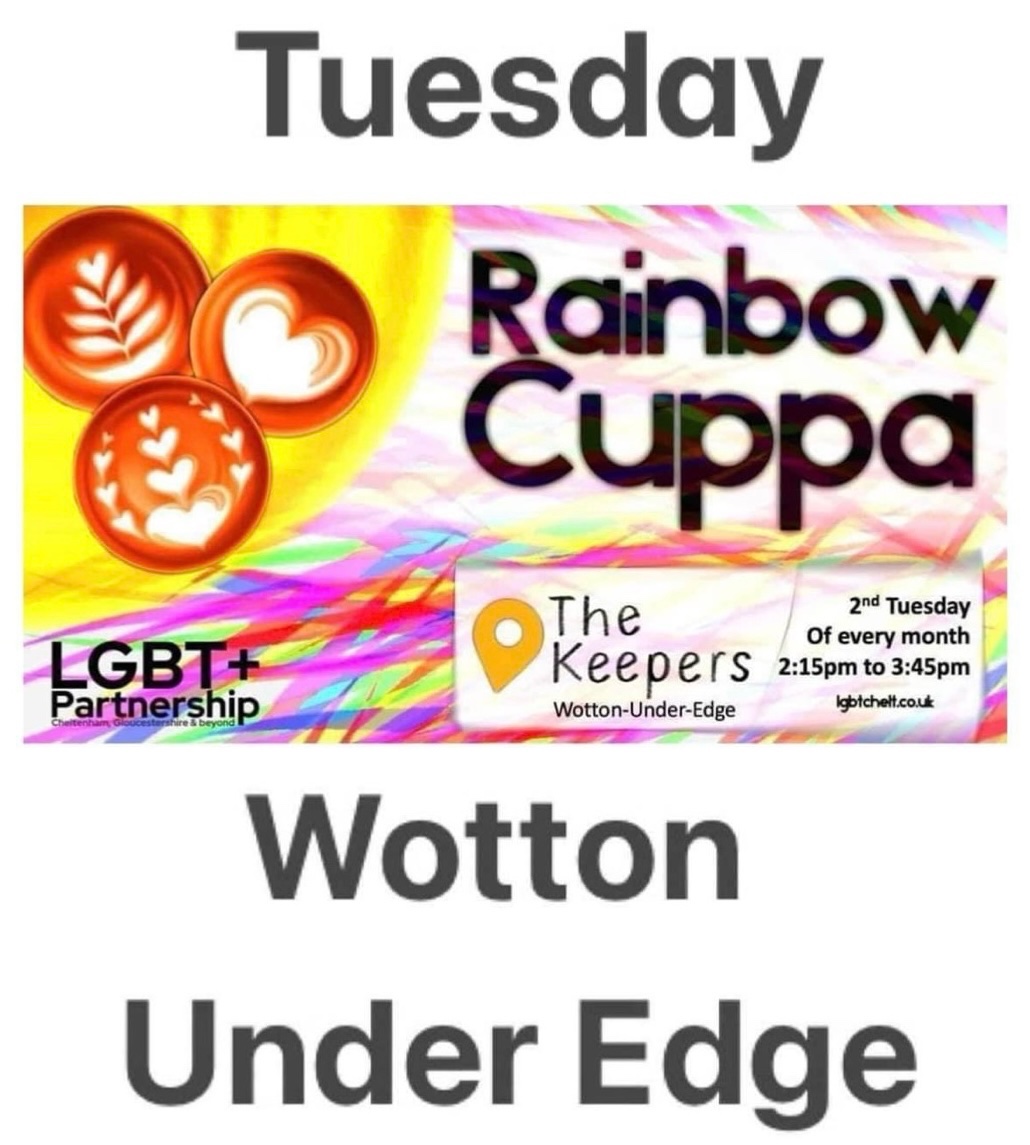 This Tuesday it’s the Wotton-Under-Edge Rainbow Cuppa at 2:15pm to 3:45pm at The Keepers, Symn Lane, GL12 7BD. This is an accessible venue. All LGBTQ+ folk and allies welcome to join us for possibly the most relaxed social in #Gloucestershire. We love it. See you there 🌈