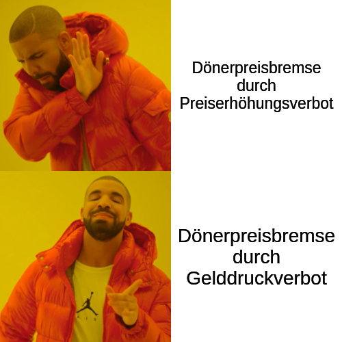 Die Gelddruckbremse ist die einzige funktionierende #Dönerpreisbremse.