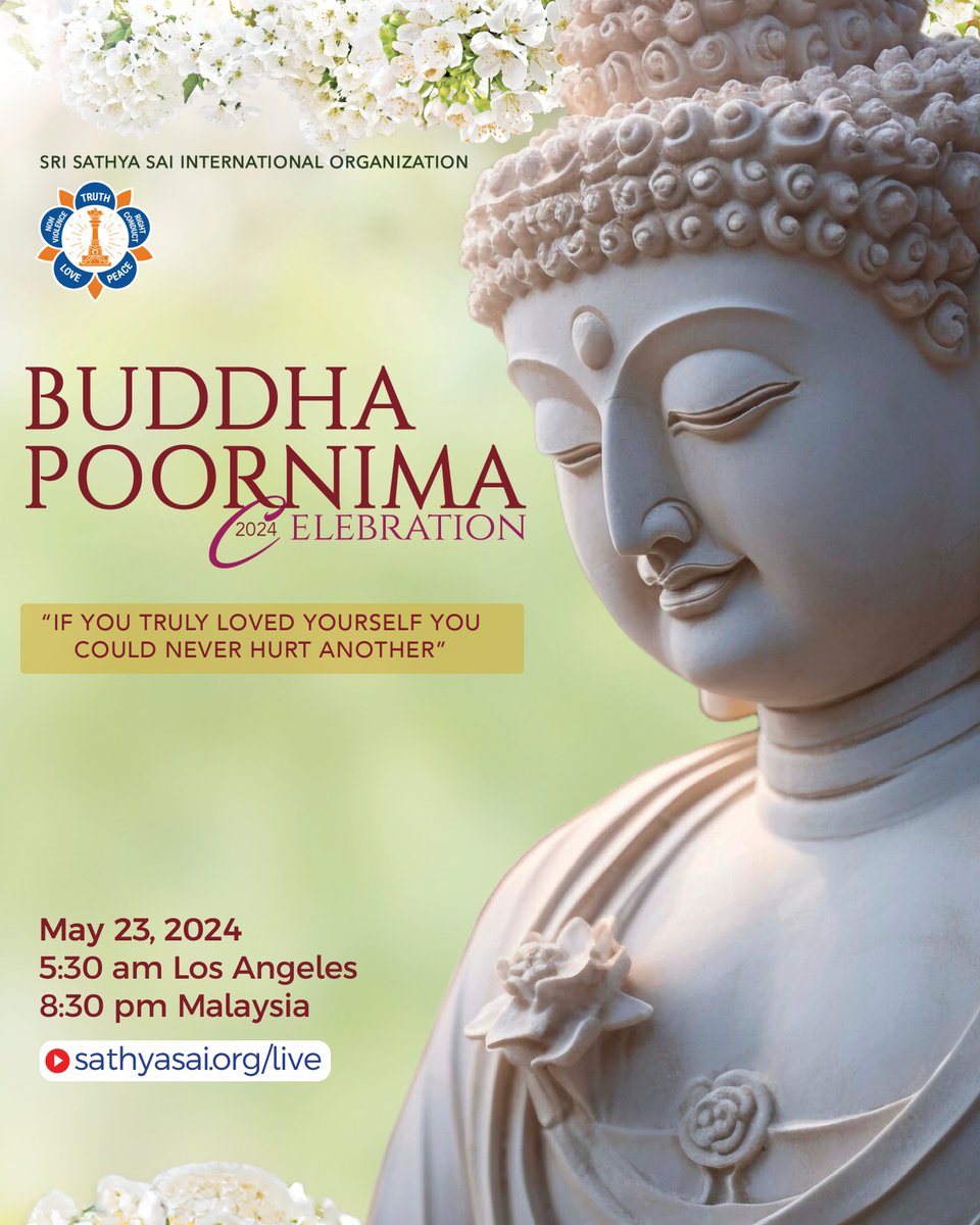 SSSIO will celebrate Buddha Poornima, the most sacred festival in the Buddhist calendar, with the uplifting program:  “If you truly loved yourself, you could never hurt another.”

May 23, 2024 at 5:30 AM Los Angeles Time. Visit sathyasai.org/live to see local times.