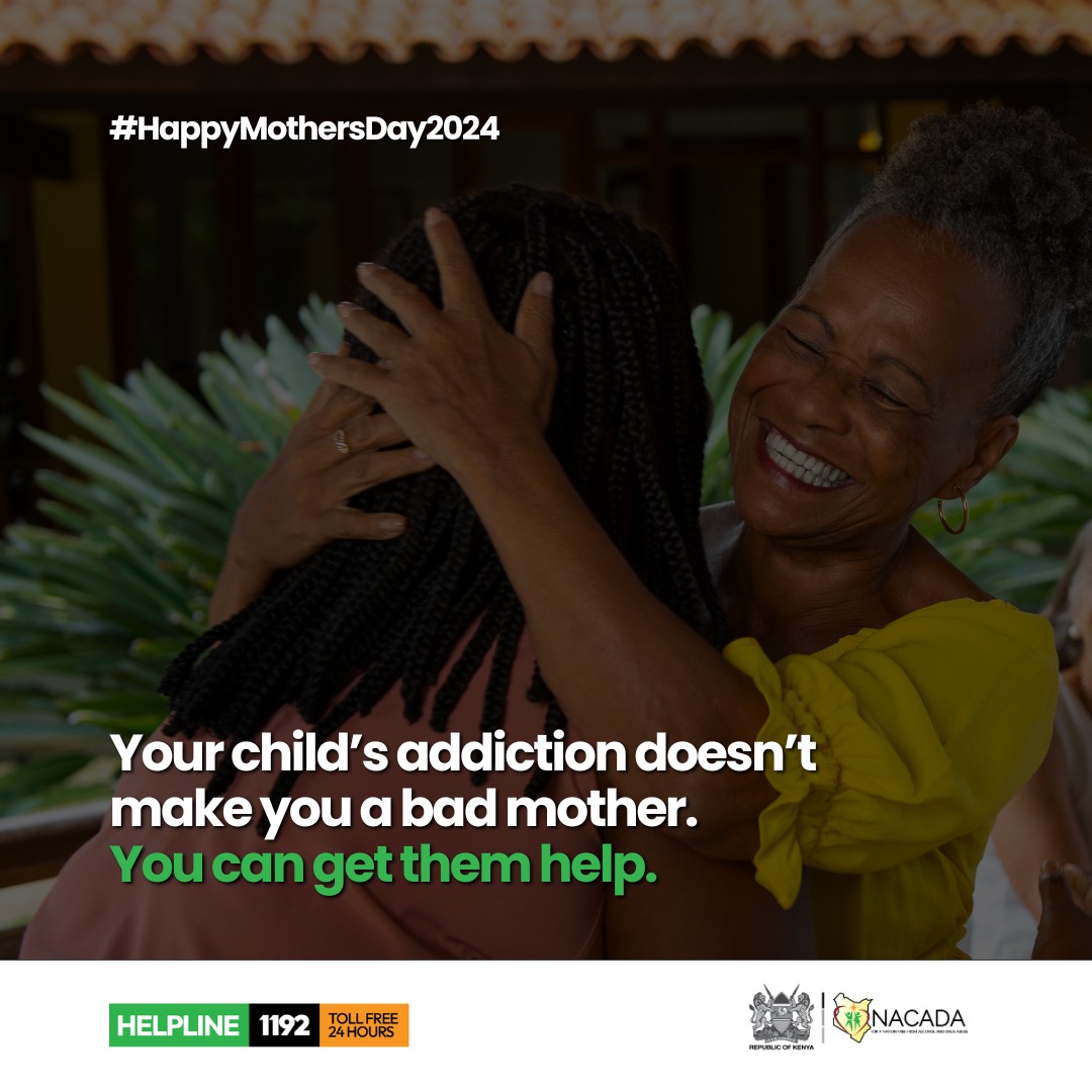 TO MOMS WHO HAVE CHILDREN STRUGGLING WITH ADDICTION; It’s important to realize that your child’s addiction doesn’t make you a bad mother and that you can get them help. Talk to NACADA; call toll free number 1192 now #HappyMothersDay2024