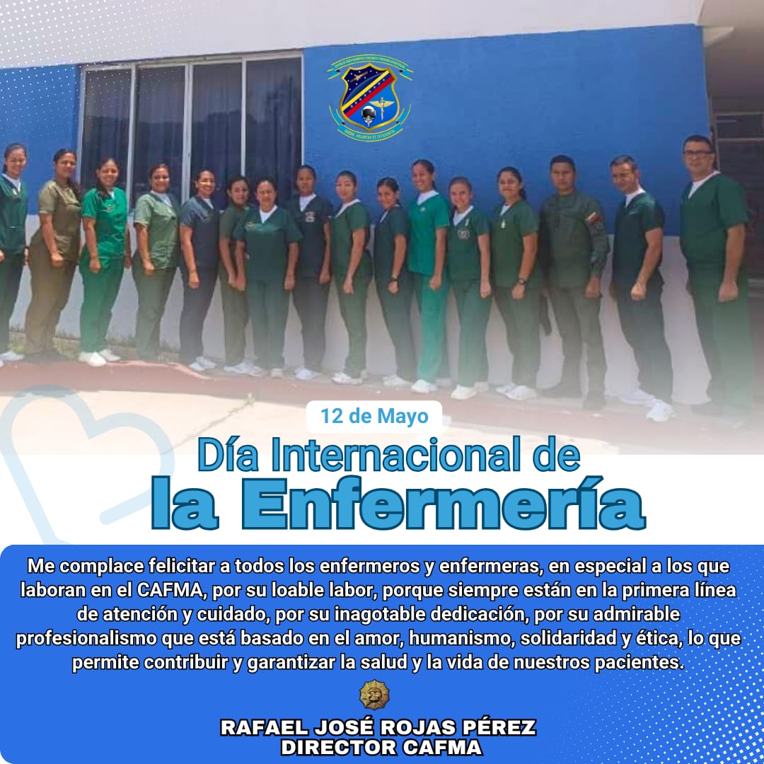 #12May// El GB. Rafael José Rojas Pérez, Director, se complace en felicitar a todos los enfermeros y enfermeras, en especial a los que laboran en el #CAFMA, por su loable labor.

#MadreSerDeVida
#HonorVoluntadYEficiencia
#EnAlasVenceremos
#FANB
#SomosCafma