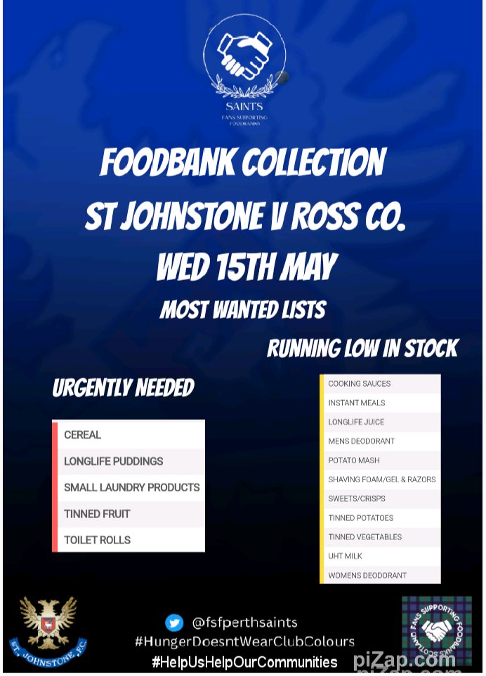 @StJohnstone v @RossCounty Wed 15th May We'll be in our normal position outside the Ormond Stand from 1815 until 1930, collecting for @KinrossPerth Foodbank & @Saints_Trust Please check below for most needed items for the Foodbank #HungerDoesntWearClubColours