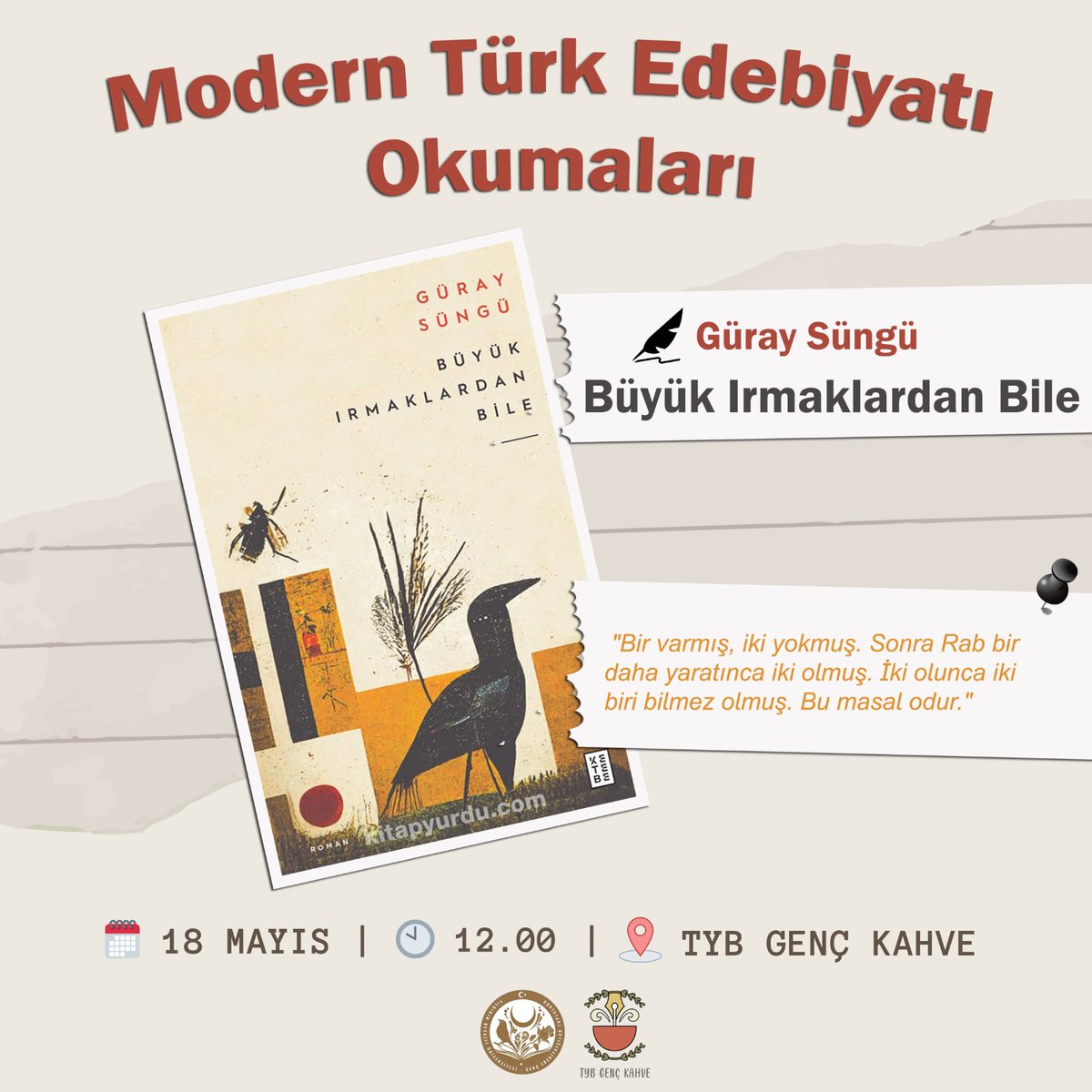 Modern Türk Edebiyatı Okumaları, "geriye yalnızca kelimeler bırakmak isteyen ince ve zarif" yazarımız Güray Süngü'nün 'Büyük Irmaklardan Bile' eseriyle başlıyor. ✨️
 
TYB Genç Kahve ve AYBÜ @getybu işbirliğinde gerçekleşecek kitap tahlilimize davetlisiniz.