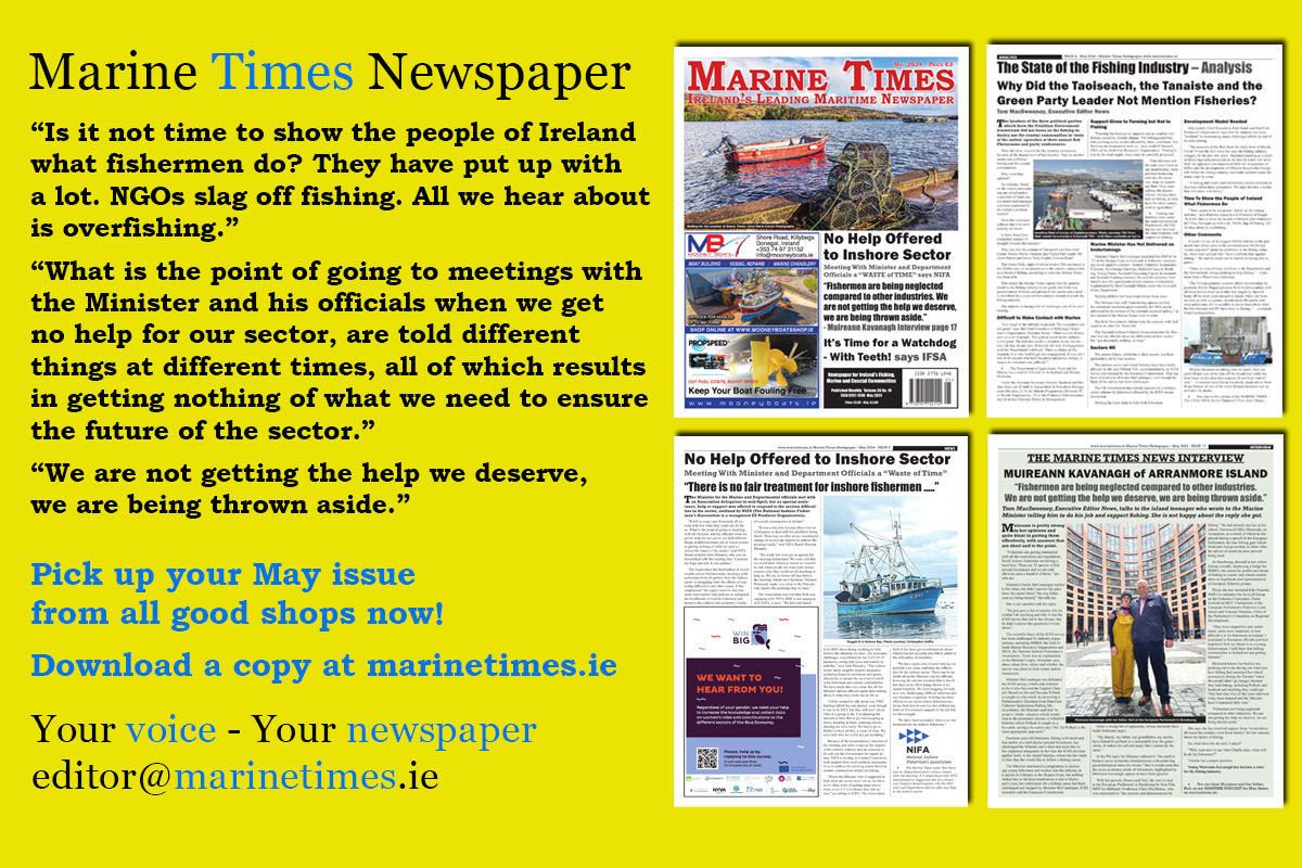 Pick up a copy in your local shop - dedicated coverage of the Irish fishing industry and coastal communities packed full of news, views and great images