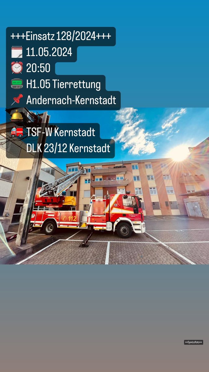 🚨 Einsatz Nr. 128/2024 für die Städt. Freiwillige Feuerwehr Andernach 

📆 11.05.2024 um 20:50 Uhr

🚨 H1.05 - Tierrettung 

🏠 Andernach

Foto: Symbolbild 

#feuerwehr #Andernach #Rhein #Rettungsdienst #mayenkoblenz #landkreismayenkoblenz #rlp #rheinlandpfalz