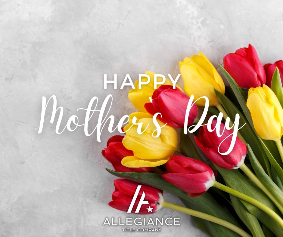 From Allegiance Title, Happy Mother's Day to all the amazing moms out there! Today, we celebrate your strength, love, and everything you do. 💐 #AllegianceTitle #MothersDay