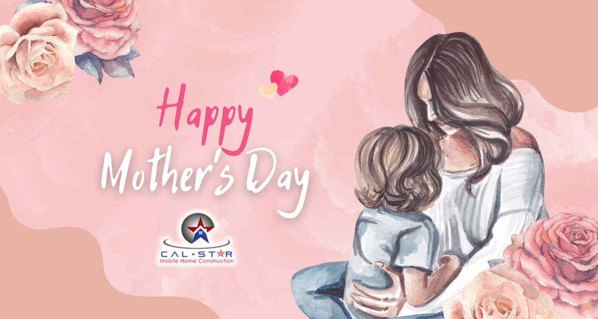 💐 Happy Mother's Day from Cal Star Mobile Home Construction! 💖 Let's honor all the amazing moms and create the perfect space for family memories. #MothersDay #CalStarConstruction #HomeLove 🌷👩‍👧‍👦