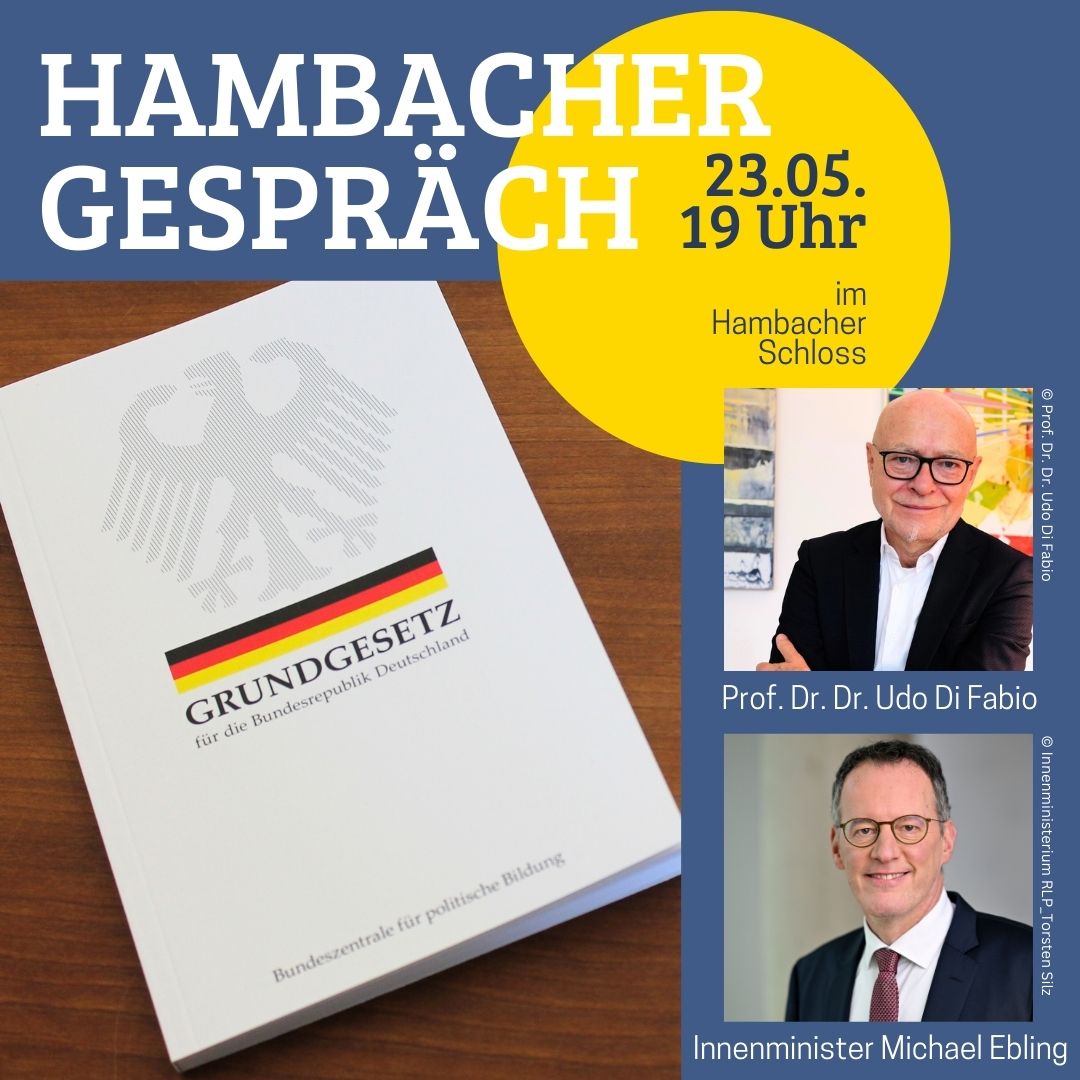 👉 Wir laden herzlich ein zum Hambacher Gespräch am Do., 23. Mai ab 19 Uhr im Hambacher Schloss 👈

Innenminister Michael Ebling und Prof. Dr. Dr. Udo Di Fabio diskutieren zum Thema:
„75 Jahre Grundgesetz – Vertrauen in die Verfassung“

Alle Infos: hambacher-schloss.de/events/75-jahr…