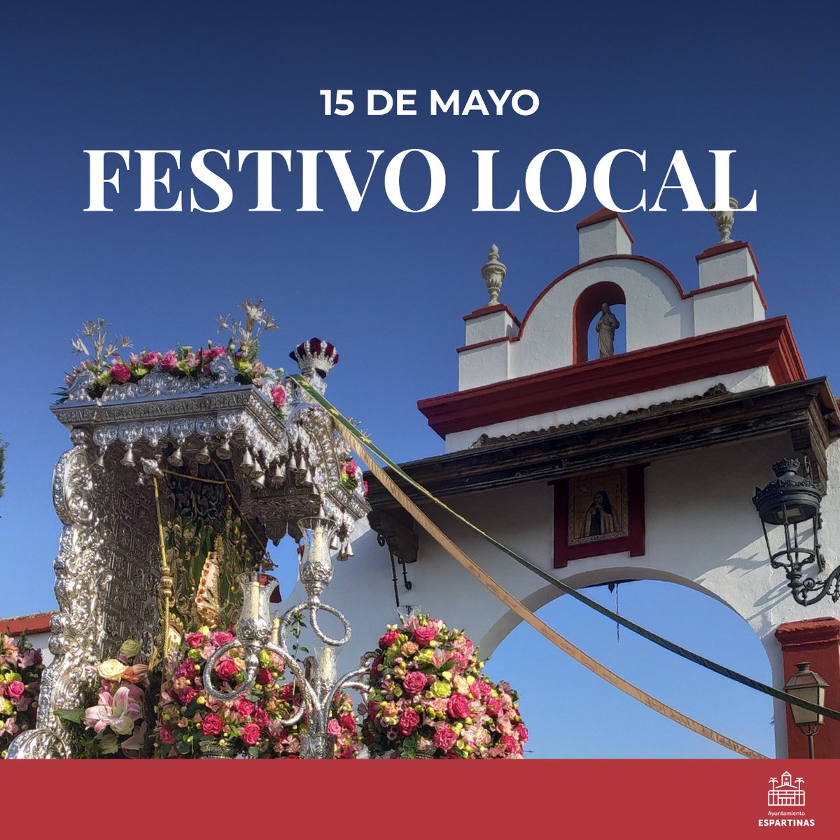 ℹ️ 𝐑𝐄𝐂𝐔𝐄𝐑𝐃𝐀: El próximo miércoles 15 de mayo, es #FestivoLocal en #Espartinas con motivo de la salida de la @RocioEspartinas