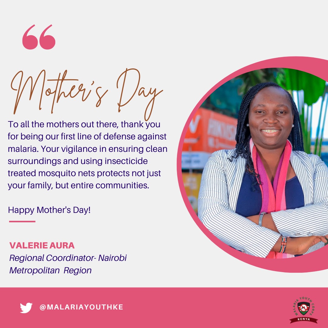 Mothers! Your efforts towards our good health is unmatched. #MothersDay #ZeroMalariaYouthKE. #MamaNaAfya