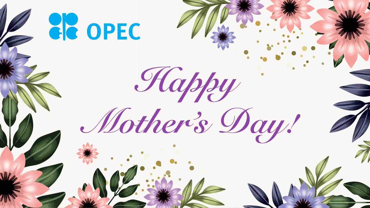 The #OPEC Family wishes all mothers around the world a happy Mother’s Day.