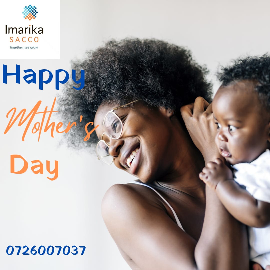 Imarika Sacco wishes all Moms a Happy Mother's Day. We appreciate the dedication and devotion to make our lives better. #mothersday #TogetherWeGrow