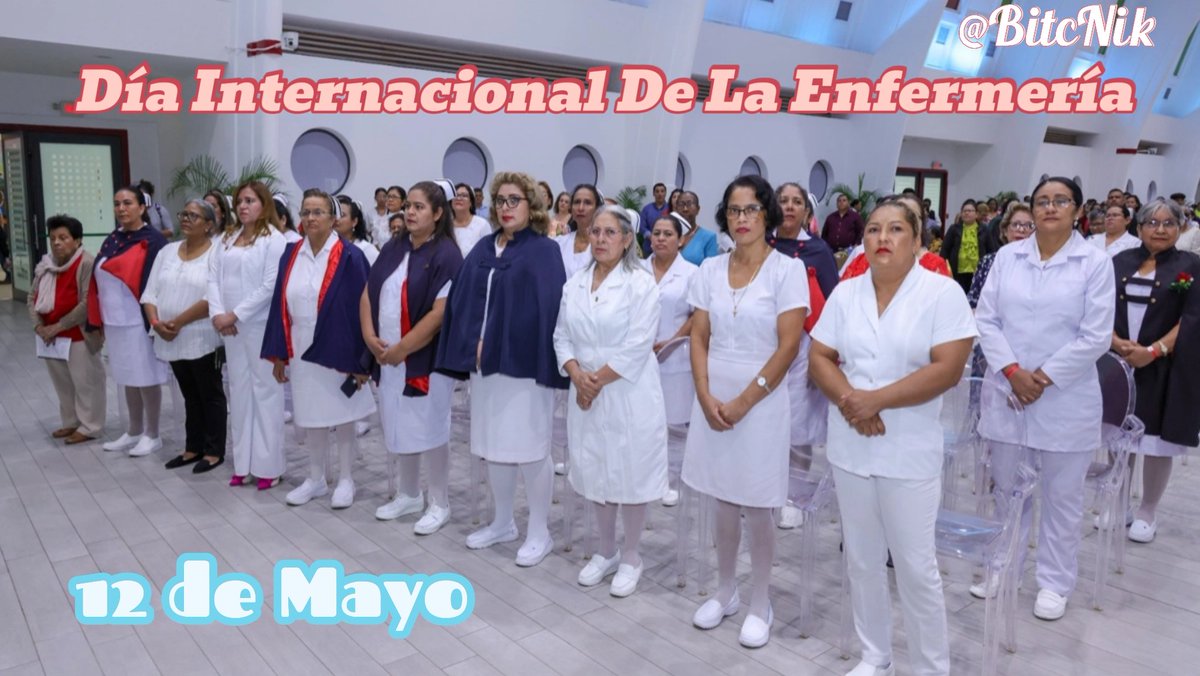 12 de mayo Día Internacional De La Enfermería... #Nicaragua #4519LaPatriaLaRevolución #SoberaníaYDignidadNacional #TropaSandinista #ManaguaSandinista