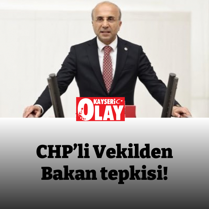 CHP’Lİ VEKİLDEN BAKAN TEPKİSİ! kayseriolay.com/chp-li-vekilde… @gencaskn