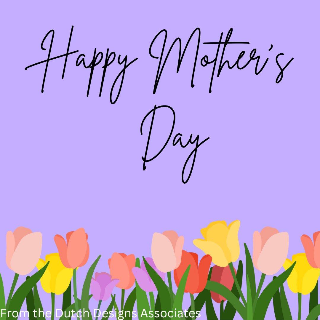 Happy Mother's Day to all of you wonderful mother's!!! #dutchdesigns22 #GoDutch