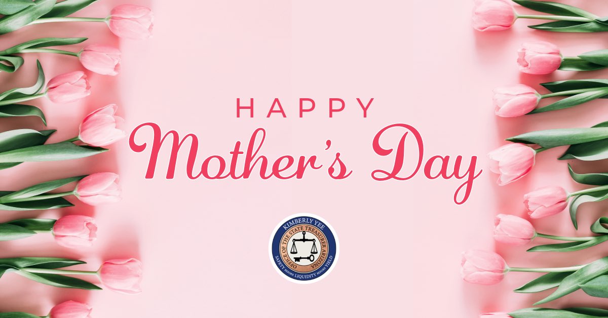 Arizona Treasurer Kimberly Yee and the @AZTreasury wish all the wonderful moms out there a Happy Mother's Day! | @AZTreasurerYee