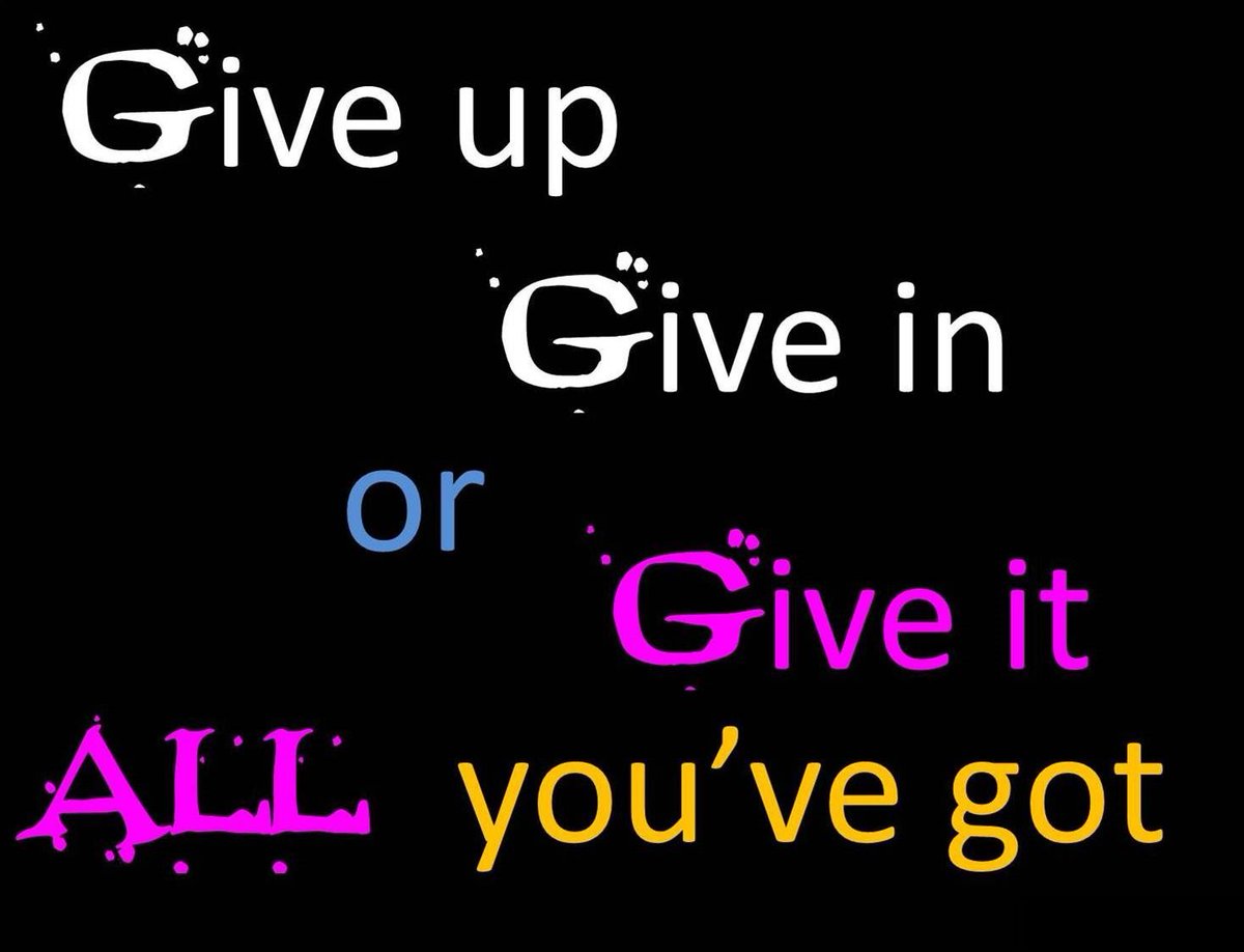 Give up, give in, or give it all you've got. #SundayThoughts #SundayMotivation #ThinkBIGSundayWithMarsha #WeekendWisdom #GiveUp #GiveIn #GiveItAllYouGot