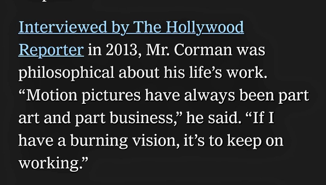 in loving memory of Roger Corman, who for decades dominated the world of B movies as the producer or director of countless proudly low-budget horror, science fiction and crime films. He died on Thursday at his home in Santa Monica, Calif. He was 98.