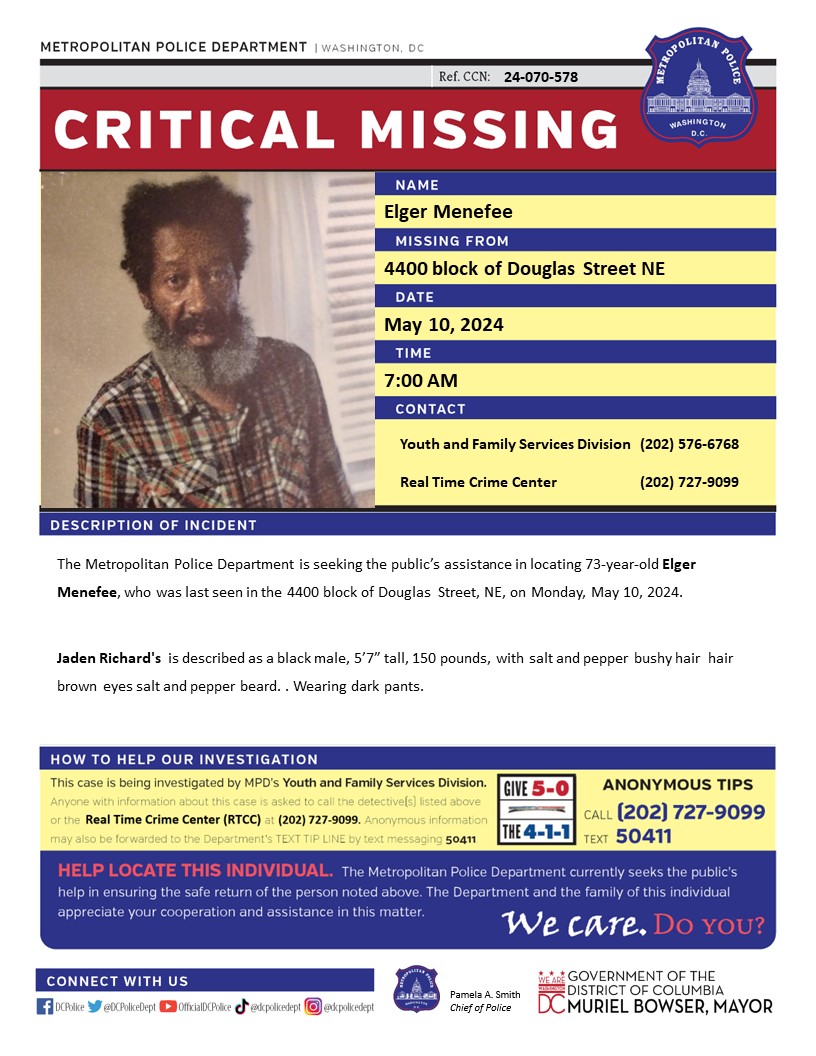 Critical #MissingPerson Elger Menefee who was last seen in the 4400 block of Douglas Street, NE, on Friday, May 10, 2024. 
Have info? Call 202-727-9099 or text 50411.
