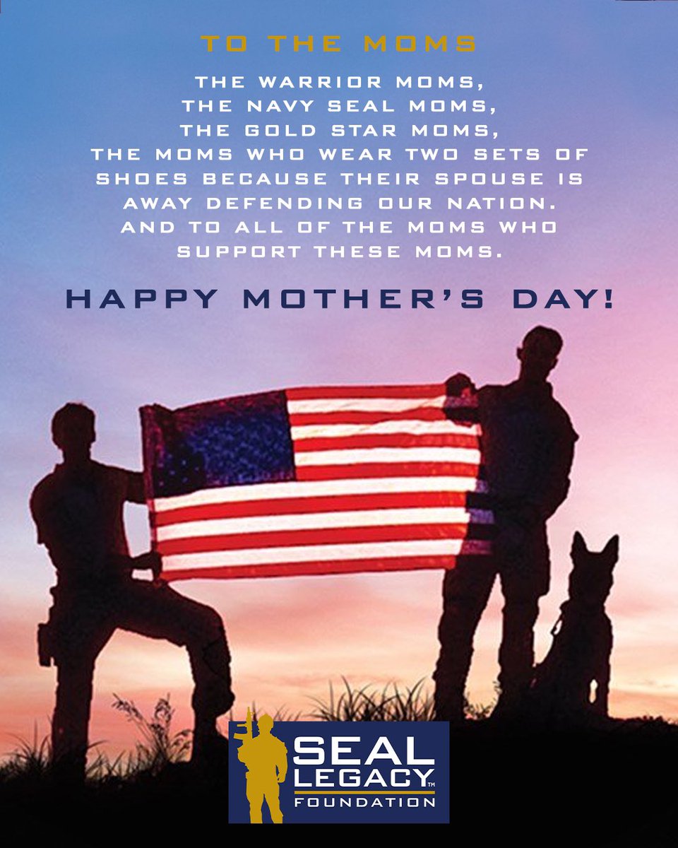 To all the Moms... Happy Mother's Day from the SEAL Legacy Foundation!