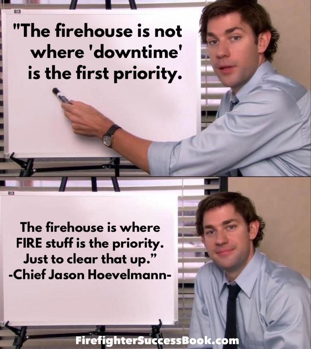 “The firehouse is not where downtime is the first priority.

The firehouse is where fire stuff is the priority.”
-Chief Jason Hoevelmann 

FirefighterSuccessBook.com