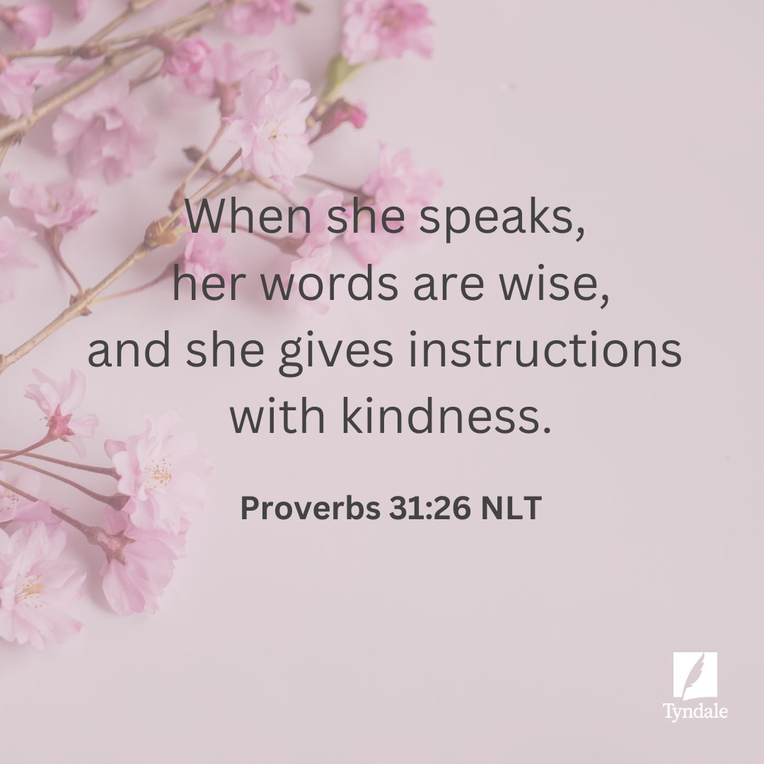 Happy Mother's Day! 'When she speaks her words are wise, and she gives instructions with kindness.' Proverbs 31:26 NLT