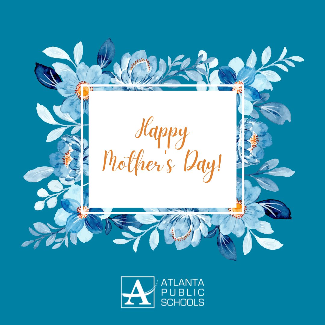 To all the wonderful mothers out there, Happy Mother’s Day💐! You are superheroes, our first teachers, and most importantly our best friend❤️. #AtlantaPublicSchools