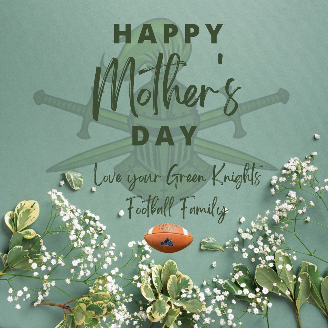 Happy Mother’s Day - Love Your Green Knights Football Family! #love #MothersDay #mothersday2024 #mother #mom #mama #mommy #GreenKnightsALLin