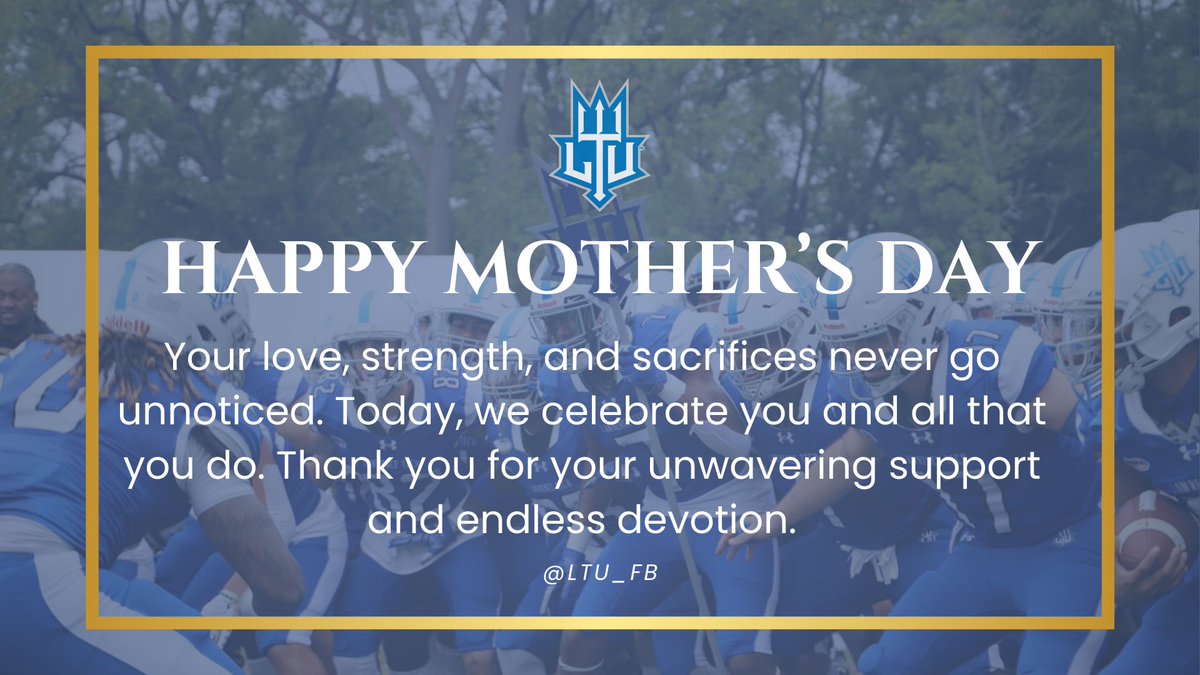 Happy Mother's Day to all the LTU Football moms! We appreciate your unwavering support and dedication. #MothersDay #SetTheStandard #cuLTUre24 #WeAreLTU