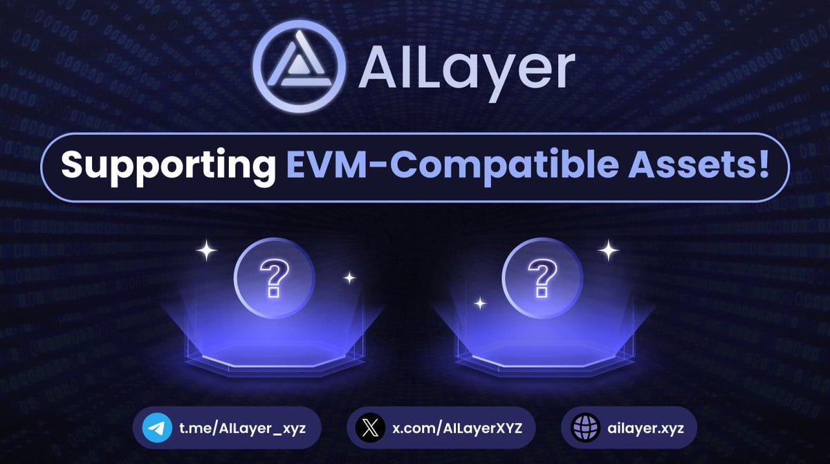 📢 #AILayer will soon be supporting #EVM-compatible assets! 🤔 Can you guess what they are? (Clue: 2 new assets) Drop your guesses below! ⬇️