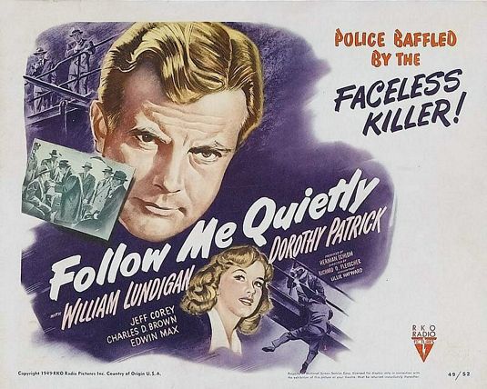 FOLLOW ME QUIETLY (1949) William Lundigan, Dorothy Patrick, Jeff Corey. Dir: Richard Fleischer 10:00a ET (7:00a PT) An obsessed cop tracks an elusive serial killer who strangles his victims on rainy nights. 1h | Crime