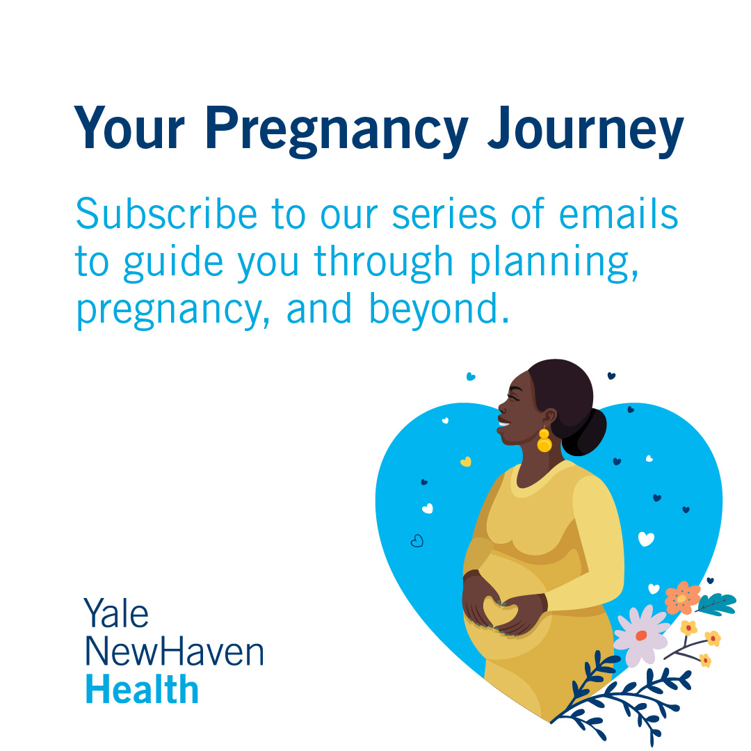 This Mother's Day sign up for our email series to guide you through planning, pregnancy, and beyond! When you sign up, you'll get answers to questions from Yale New Haven Health clinicians, information about programs and services, and more. To sign-up: ynhhs.org/maternity-email.