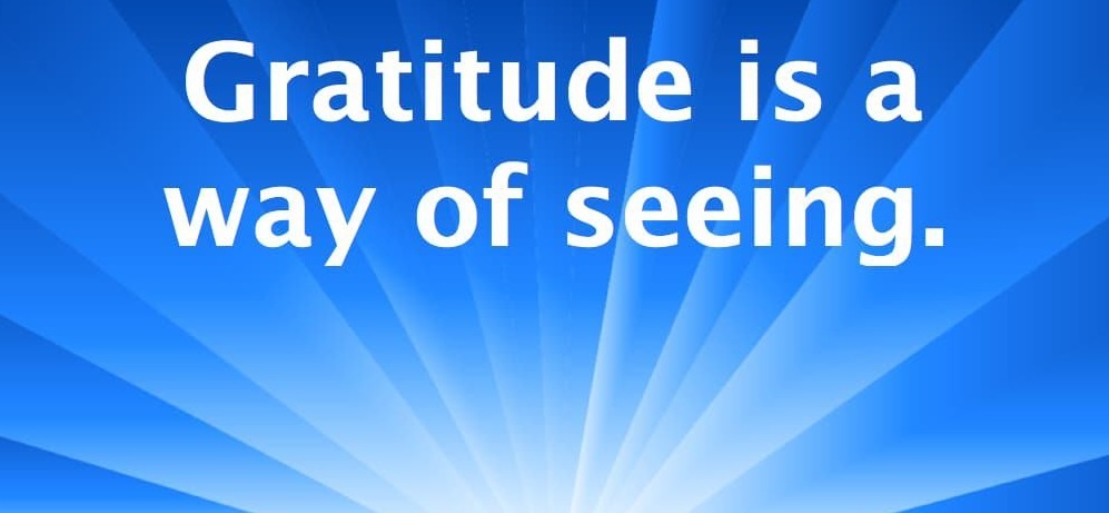 Gratitude is a way of seeing. #ThinkBIGSundayWithMarsha #EndViolence #EliminateBullyingBasedViolence #SuicideAwareness #bullying #awareness #mentalhealth #humanity