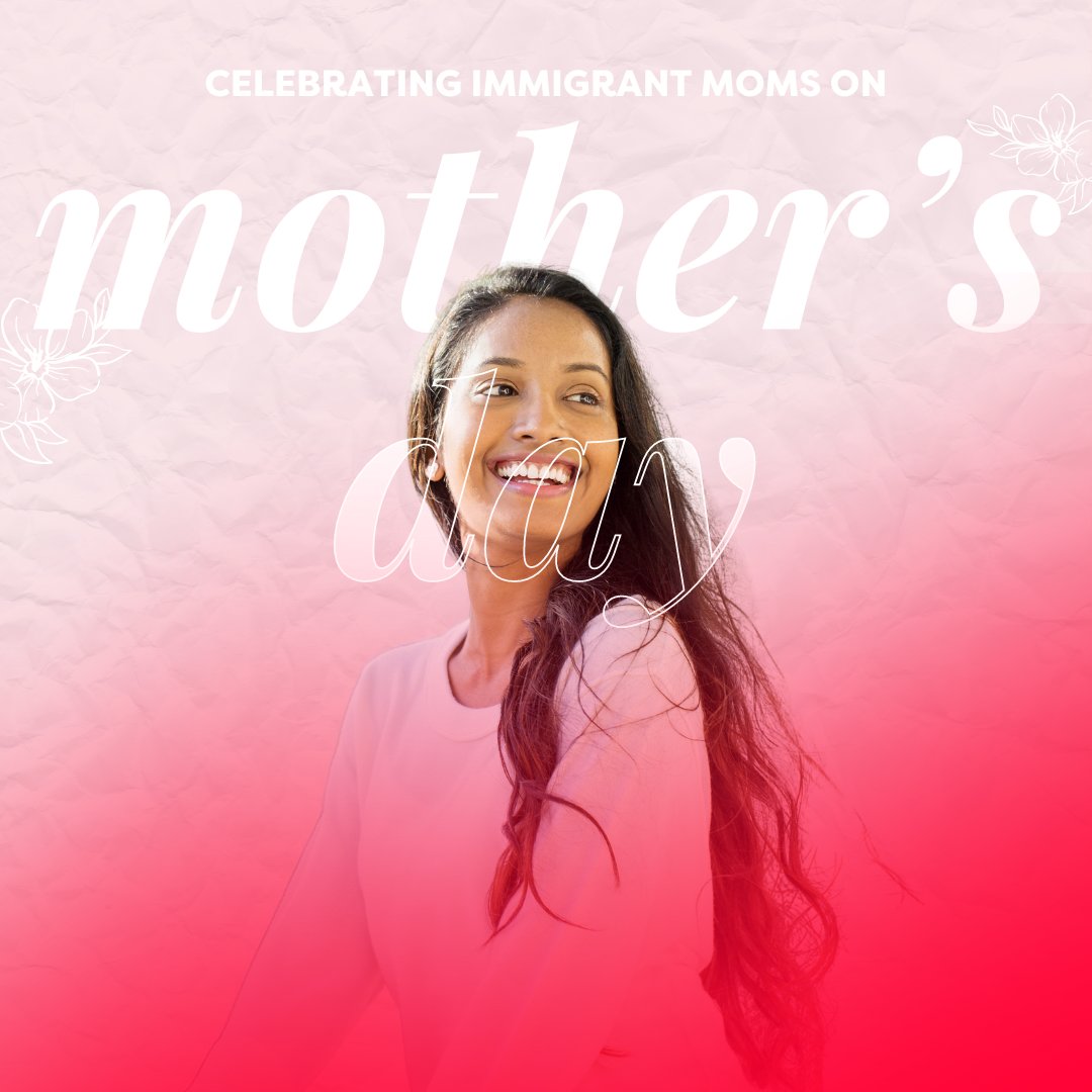 Thank you, immigrant moms, for your love and courage ❤️