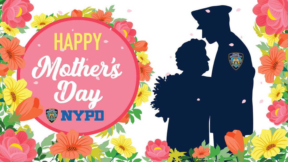 Happy Mother's Day from the NYPD! Wishing each & every mom a wonderful day filled with love, appreciation, & admiration.