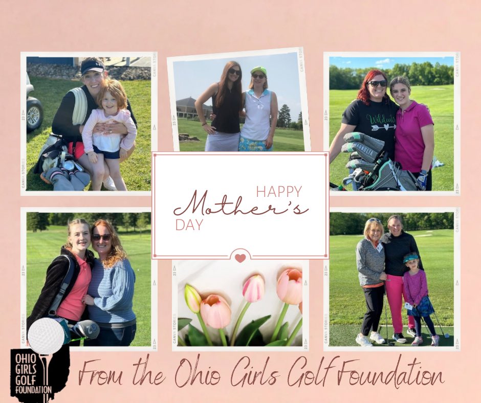 Happy Mother’s Day from the Ohio Girls Golf Foundation. #MakeGolfYourThing #welovethisgame