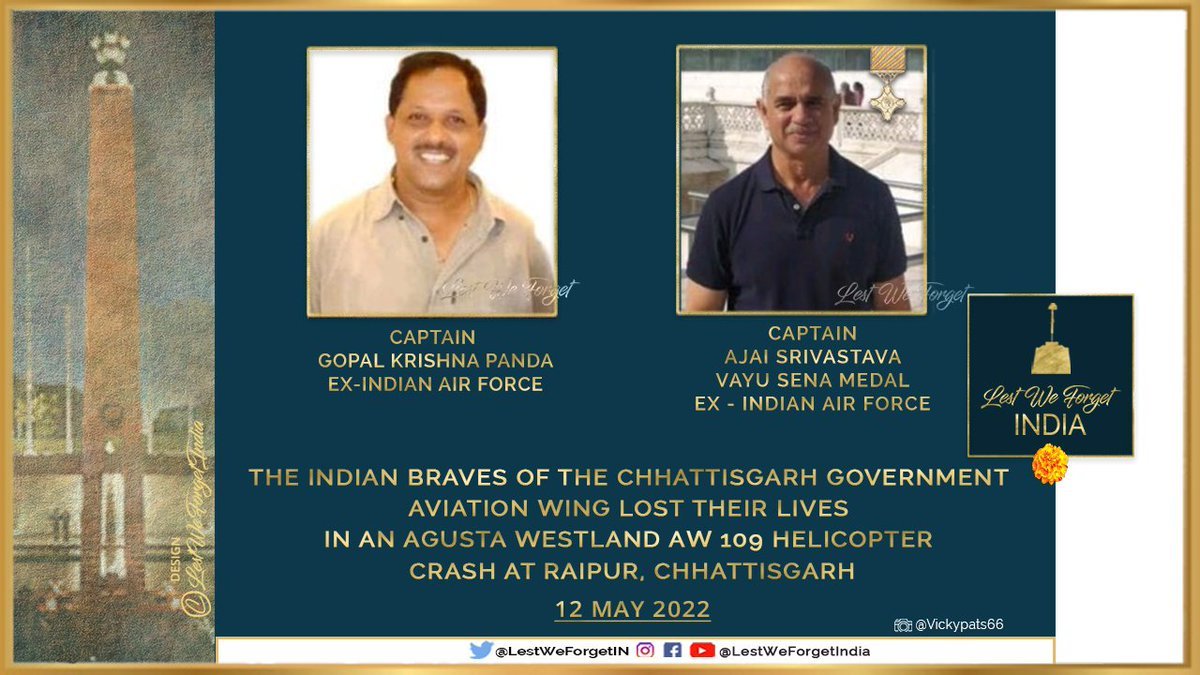 #LestWeForgetIndia🇮🇳 Capt G K Panda & Capt A P Srivastava, lost their lives in a tragic helicopter crash at Raipur, Chhattisgarh #OnThisDay 12 May in 2022 Remember the TWO veteran #IndianBrave Air Warriors- flying pilots of the Chhattisgarh Govt, and their service to the…