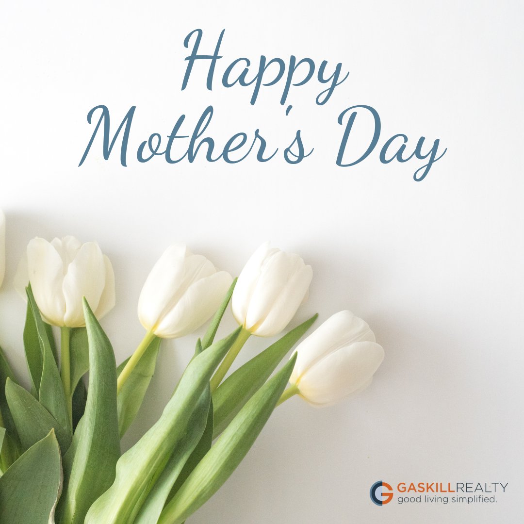 Happy Mother’s Day! Here’s to all the mothers who make life's journey a little easier and a lot more beautiful. 

#MothersDay #SimpleJoys #GaskillRealty